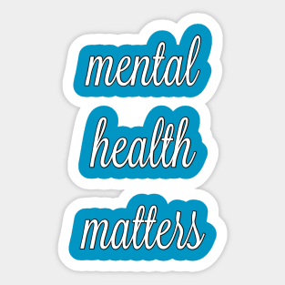 Mental Health Matters Sticker